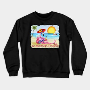 Jus another day in paradise Crewneck Sweatshirt